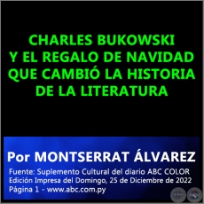 CHARLES BUKOWSKI Y EL REGALO DE NAVIDAD QUE CAMBI LA HISTORIA DE LA LITERATURA - PorMONTSERRAT LVAREZ- Domingo, 25 de Diciembre de 2022